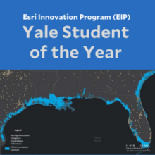 Esri Innovation Program (EIP) Yale Student of the Year