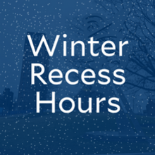 White text on a blue background with the words Winter Recess Hours