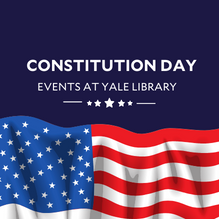 White text on blue background that reads Constitution Day Events at Yale Library