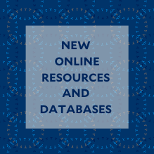 New Online Resources and Databases