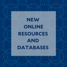 New Online Resources and Databases 